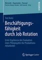 Beschäftigungsfähigkeit durch Job Rotation: Erste Ergebnisse der Evaluation eines Pilotprojekts für Produktionsmitarbeiter (Wirtschaft – Organisation – Personal)