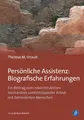Persönliche Assistenz: Biografische Erfahrungen Ein Beitrag zum rekonstruktiven
