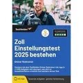 Zoll Einstellungstest 2025 bestehen: Online Testtrainer Trainiere mit dem TestHelden Online-Testtrainer inkl. App in +5.000 Aufgaben mit Lösungen, w