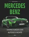Mercedes-Benz: Sternstunden der Autogeschichte von ... | Buch | Zustand sehr gut