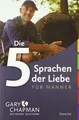 Die 5 Sprachen der Liebe für Männer
