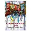 Kunstkalender 2025 "Die etwas andere Welt" (Wandkalender 2025 DIN A3 hoch), CALVENDO Monatskalender