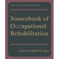 Sourcebook of Occupational Rehabilitation Springer Series in Rehabilitation and Health