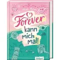 Forever kann mich mal