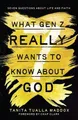 Tanita Tualla Maddox What Gen Z Really Wants to Know About God (Taschenbuch)