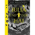Julia und der Hai von Kiran Millwood Hargrave / Loewe Verlag GmbH / Buch