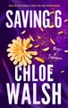 Saving 6: Epic, emotional and addictiv..., Walsh, Chloe