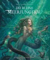 Die kleine Meerjungfrau: Märchenbuch, Unendliche Welten (Unendliche Welten: beliebte klassische Märchen neu illustriert, hochwertiges Märchenbuch für Kinder ab 4 zum Vorlesen und Staunen)