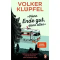 »Wenn Ende gut, dann alles«