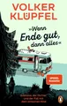 Volker Klüpfel / »Wenn Ende gut, dann alles«: Svetlana, der Dichter und der  ...