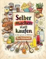 Selber machen statt kaufen – Das Bilderbuch: Ein Bild sagt mehr als 1000 Worte!