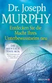 Entdecken Sie die Macht Ihres Unterbewusstseins neu: Die mentale Tool-Box. Mit Anleitungen und Erläuterungen von C. James Jensen. Ergänzte Neuausgabe des Klassikers "Die Macht Ihres Unterbewusstseins"