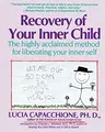 Recovery of Your Inner Child: The Highly  by Capacchione PH.D., Lucia 0671701355