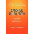 Catching Teller Crow
