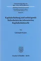 Kapitalerhaltung und aufsteigende Sicherheiten im reformierten Kapitalschutzrech