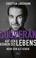 Souverän auf den Bühnen des Lebens: Mehr Sein als Schein