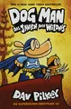 Dog Man 6: Das Jaulen der Wildnis - Kinderbücher ab 8 Jahre (DogMan Reihe)