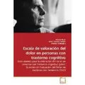 Escala de valoración del dolor en personas con trastorno cognitivo Instrumento para la valoración del dolor en personas con trastorno cognitivo grav
