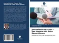 Journalistische Praxis - Das Monster der Fake News zähmen | Buch | 9786203947656