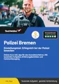 Polizei Bremen Einstellungstest: Erfolgreich bei der Polizei bewerben: Online-Kurs inkl. App für das Auswahlverfahren. Mit tausenden Aufgaben, Erfahrungsberichten und Communityzugang