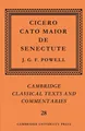 Cicero: Cato Maior De Senectute (Cambridge Classical Texts and Commentaries, 28)
