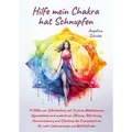 Hilfe mein Chakra hat Schnupfen von Angelina Schulze / Schulze Angelina / Taschenbuch