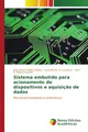Sistema embutido para acionamento de dispositivos e aquisição de dados João Vict