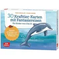 30 Krafttier-Karten mit Fantasiereisen für Kinder von 4 bis 10