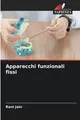 Apparecchi funzionali fissi Rani Jain