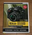 Nikon D5500 - Für bessere Fotos von Anfang an!: Das umfangreiche Praxisbuch inkl. GRATIS eBook: Das Kamerahandbuch. Aus der Praxis. Leicht verständlich. Inkl. GRATIS E-Book