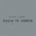 Songs for the Exhausted [Vinyl LP]