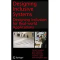 Designing Inclusive Systems Designing Inclusion for Real-world Applications