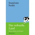 Das verkaufte Land von Dirk Böttcher / brand eins books / Buch