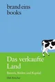 Das verkaufte Land: Bauern, Böden und Kapital | bran... | Buch | Zustand wie neu