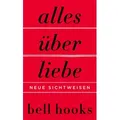 Alles über Liebe - Neue Sichtweisen von bell hooks / HarperCollins / Buch