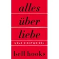 Alles über Liebe. Neue Sichtweisen