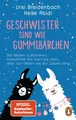 Geschwister sind wie Gummibärchen: Sie kleben zusammen, manchmal hat man sie übe