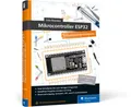 Mikrocontroller ESP32 - Das umfassende Handbuch