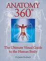 Anatomy 360: The Ultimate Visual Gu..., Roebuck, Dr. Ja