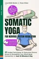 Somatic Yoga For Nervous System Regulation: 41 Guided Techniques To Overcome