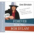 Forever young, Bob Dylan!, 3 Audio-CD Wie der Rock-Rebell Gott sucht, Eigensinn lebt und den Frieden besingt, Lesung. CD Standard Audio Format. Ungek