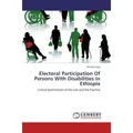 Lap Lambert Academic Electoral Participation Of Persons With Disabilities In Ethiopia (Shimels Sisay, 2012) (55490953)