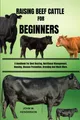 John W Henderson JOHN W. HENDERSO Raising Beef Cattle for Beginner (Taschenbuch)