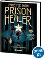 Prison Healer (Band 1) - Die Schattenheilerin: Lass dich Buch Loewe