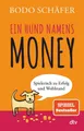 Sachbuch Ein Hund namens Money Spielerisch zu Erfolg und Wohlstand Bodo Schäfer