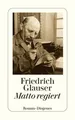 Matto regiert: Roman (detebe) Glauser, Friedrich: