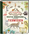 Die Schule der magischen Tiere: Mister Morrisons gesammeltes Tierwissen: Unterhaltsames Tierlexikon zur beliebten Kinderbuchserie ab 10 Jahren