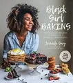 Black Girl Baking: Wholesome Recipes Inspired by a ... | Buch | Zustand sehr gut