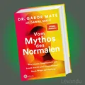VOM MYTHOS DES NORMALEN | GABOR MATÉ | Wie unsere Gesellschaft uns krank macht