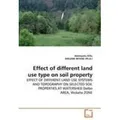 Effect of different land use type on soil property EFFECT OF DIFFERENT LAND USE SYSTEMS AND TOPOGRAPHY ON SELECTED SOIL PROPERTIES AT WATERSHED Delbo